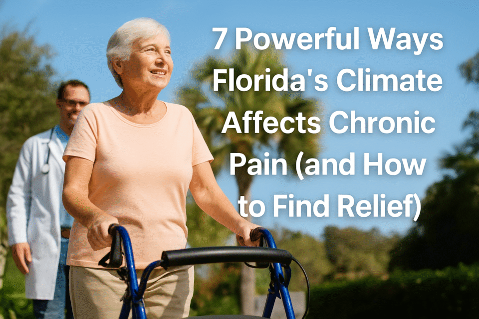 Smiling older woman using a walker outdoors on a sunny day, with a doctor standing behind her and text about Florida’s climate and chronic pain.
